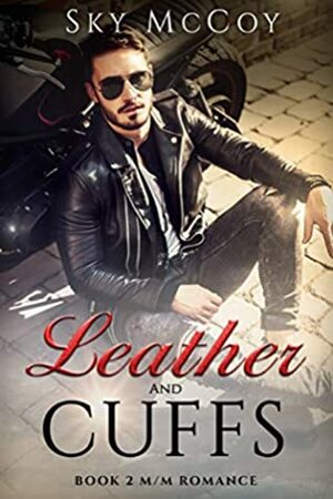 Leather and Cuffs by Sky McCoy