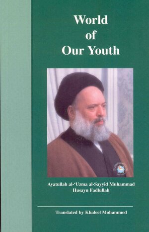 World Of Our Youth by Khaleel Mohammed, Muhammad Husayn Fadlallah, Khaleel Mohamed