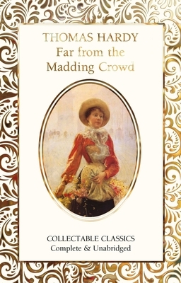 Far from the Madding Crowd by Thomas Hardy