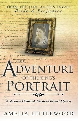 The Adventure of the King's Portrait by Amelia Littlewood