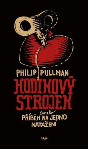 Hodinový strojek aneb Příběh na jedno natažení by Philip Pullman