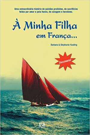 À Minha Filha em França... by Stephanie Keating, Barbara Keating