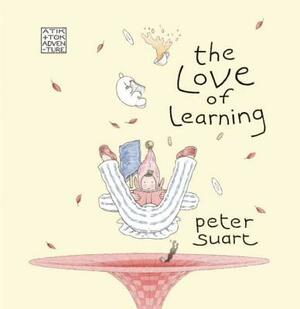The Love of Learning by Peter Suart