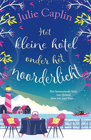 Het kleine hotel onder het noorderlicht by Julie Caplin