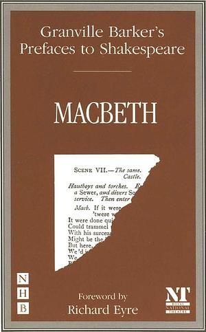Prefaces to Shakespeare: Macbeth by Harley Granville-Barker