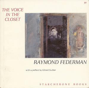 The Voice in the Closet by Raymond Federman