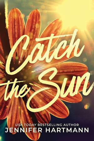 Catch the Sun by Jennifer Hartmann