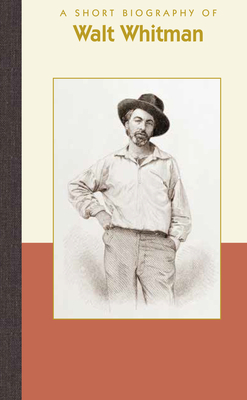 A Short Biography of Walt Whitman by Karen Karbiener