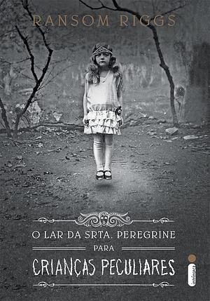 O Orfanato da Srta. Peregrine para Crianças Peculiares by Ransom Riggs