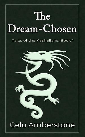 The Dream-Chosen by Celu Amberstone