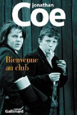 Bienvenue au club by Jonathan Coe