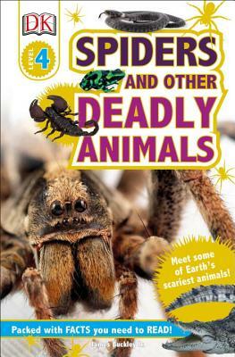 DK Readers L4: Spiders and Other Deadly Animals: Meet Some of Earth's Scariest Animals! by James Buckley