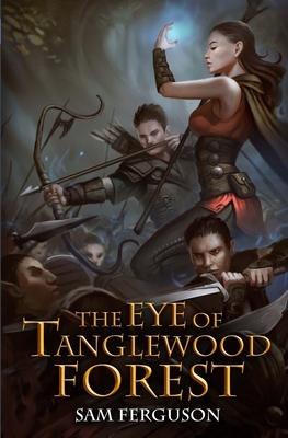 The Eye of Tanglewood Forest by Sam Ferguson