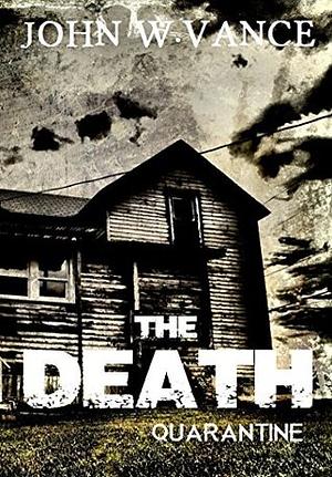 The Death: Quarantäne by John W. Vance
