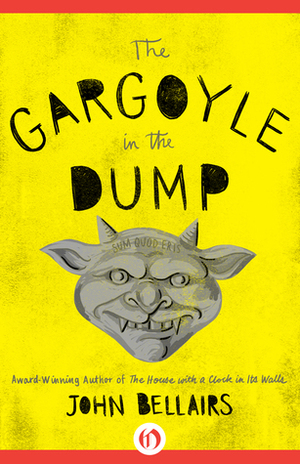 The Gargoyle in the Dump by John Bellairs