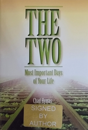 The Two Most Important Days of Your Life by Don Yaeger, Chad Hymas, Tyrone Bennett