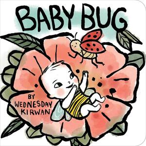 Baby Bug by Wednesday Kirwan