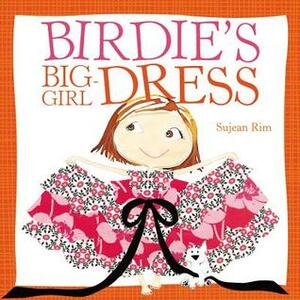 Birdie's Big-Girl Dress (Birdie, #2) by Sujean Rim