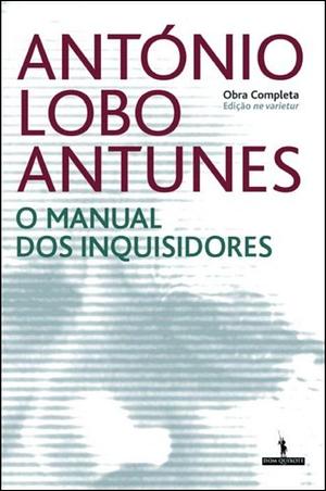 O Manual dos Inquisidores by António Lobo Antunes