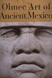 Olmec Art of Ancient Mexico by Elizabeth P. Benson