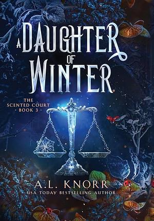 A Daughter of Winter: An Epic YA Fantasy by A.L. Knorr