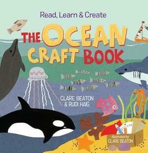 Read, Learn & Create--The Ocean Craft Book by Clare Beaton, Rudi Haig