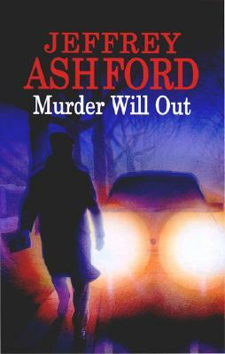 Murder Will Out by Jeffrey Ashford