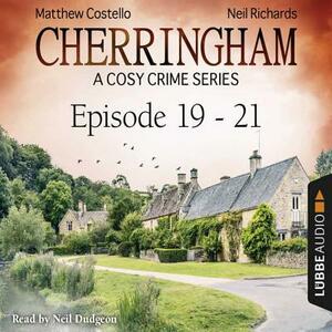 Cherringham, Episodes 19-21: A Cosy Crime Series Compilation by Matthew Costello, Neil Richards