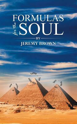 Formulas for the Soul by Jeremy Brown