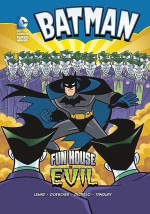 Batman: Fun House of Evil by Donald B. Lemke, Donald B. Lemke