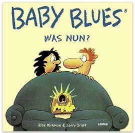 Baby Blues: Was Nun? by Rick Kirkman