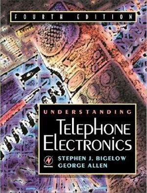 Understanding Telephone Electronics by Steve Winder, Stephen Bigelow, Joseph Carr