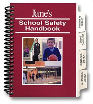 Jane's School Safety Handbook by James Kelly, Jane's Information Group