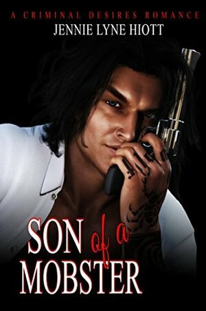 Son of a Mobster (Dangerous Devotions Book1) by Jennie Lyne Hiott