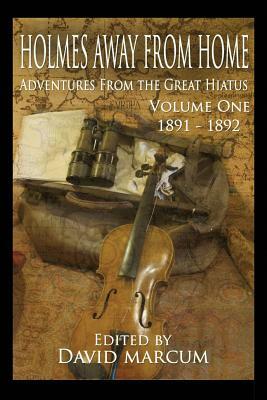 Holmes Away From Home, Adventures From the Great Hiatus Volume I: 1891-1892 by Katie Magnusson, John Linwood Grant, Deanna Baran