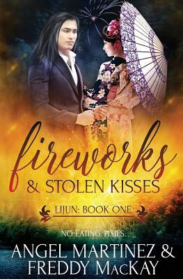 Fireworks & Stolen Kisses by Angel Martinez, Freddy MacKay