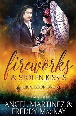 Fireworks & Stolen Kisses by Freddy MacKay, Angel Martinez