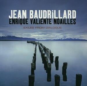 Exiles from Dialogue by Jean Baudrillard