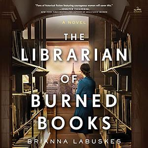 The Librarian of Burned Books: A Novel by Brianna Labuskes