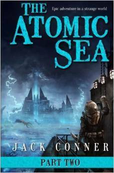 The Atomic Sea: Volume Two by Jack Conner