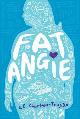 Fat Angie by E. E. Charlton-Trujillo