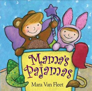 Mama's Pajamas by Mara Van Fleet