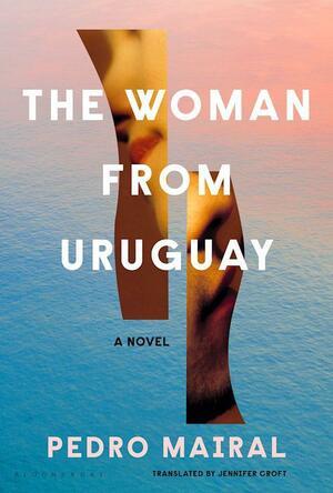 The Woman from Uruguay by Pedro Mairal