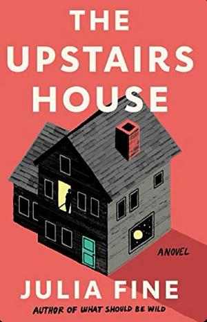 The Upstairs House by Julia Fine