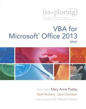 VBA for Microsoft Office 2013, Brief by Jason Davidson, Keith Mulbery, Mary Anne Poatsy