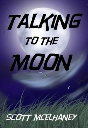 Talking To The Moon by Scott McElhaney