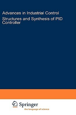 Structure and Synthesis of Pid Controllers by Shankar P. Bhattacharyya, Aniruddha Datta, Ming-Tzu Ho