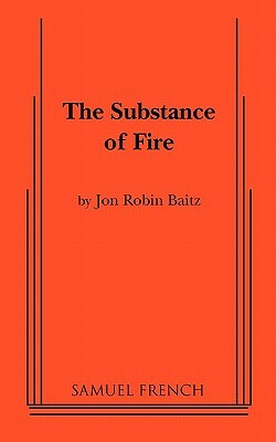 The Substance of Fire by Jon Robin Baitz