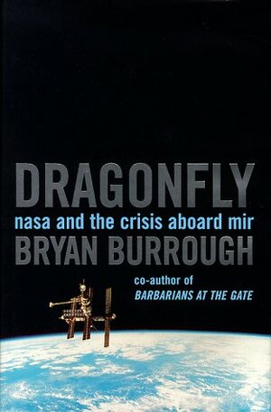 Dragonfly: NASA and the Crisis Aboard Mir by Bryan Burrough