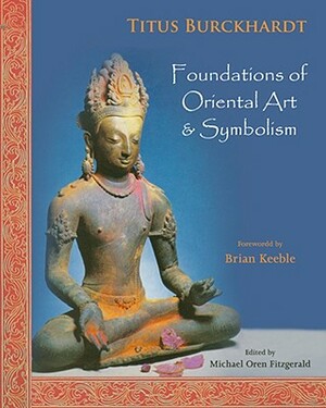 Foundations of Oriental Art & Symbolism by Titus Burckhardt